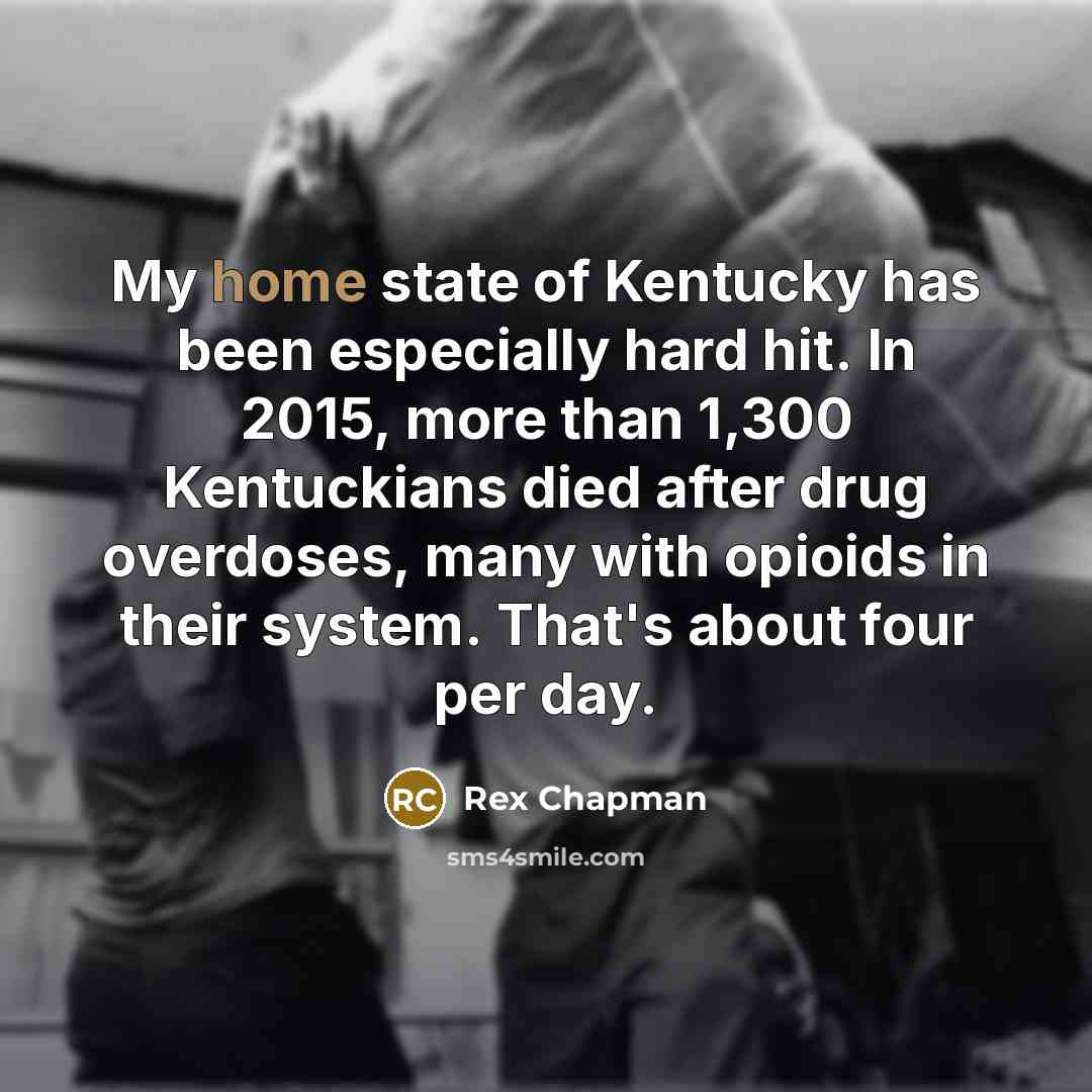 “My home state of Kentucky has been especially hard hit.…” quote by Rex Chapman