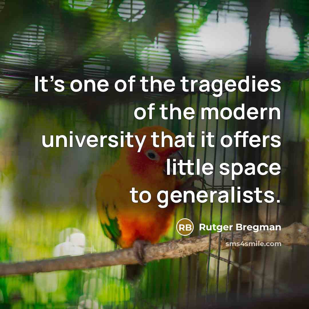 “It's one of the tragedies of the modern university that…” quote by Rutger Bregman