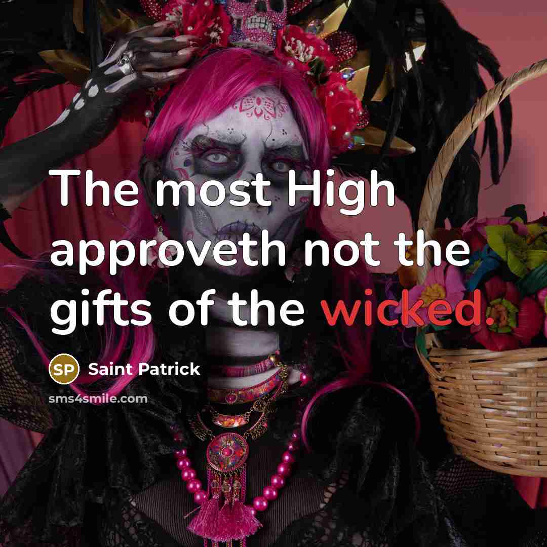 “The most High approveth not the gifts of the wicked.…” quote by Saint Patrick