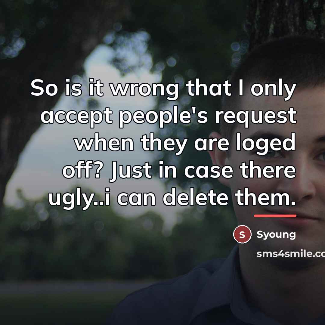 “So is it wrong that I only accept people's request…” quote by Syoung