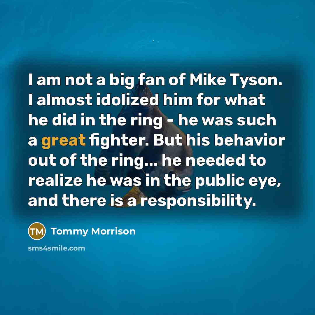 “I am not a big fan of Mike Tyson. I…” quote by Tommy Morrison
