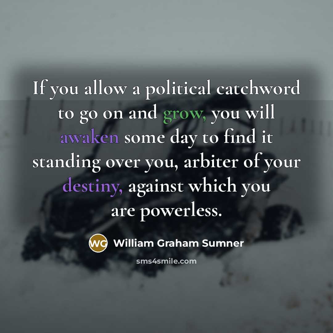 “If you allow a political catchword to go on and…” quote by William Graham Sumner