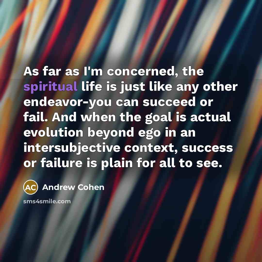 “As far as I'm concerned, the spiritual life is just…” quote by Andrew Cohen