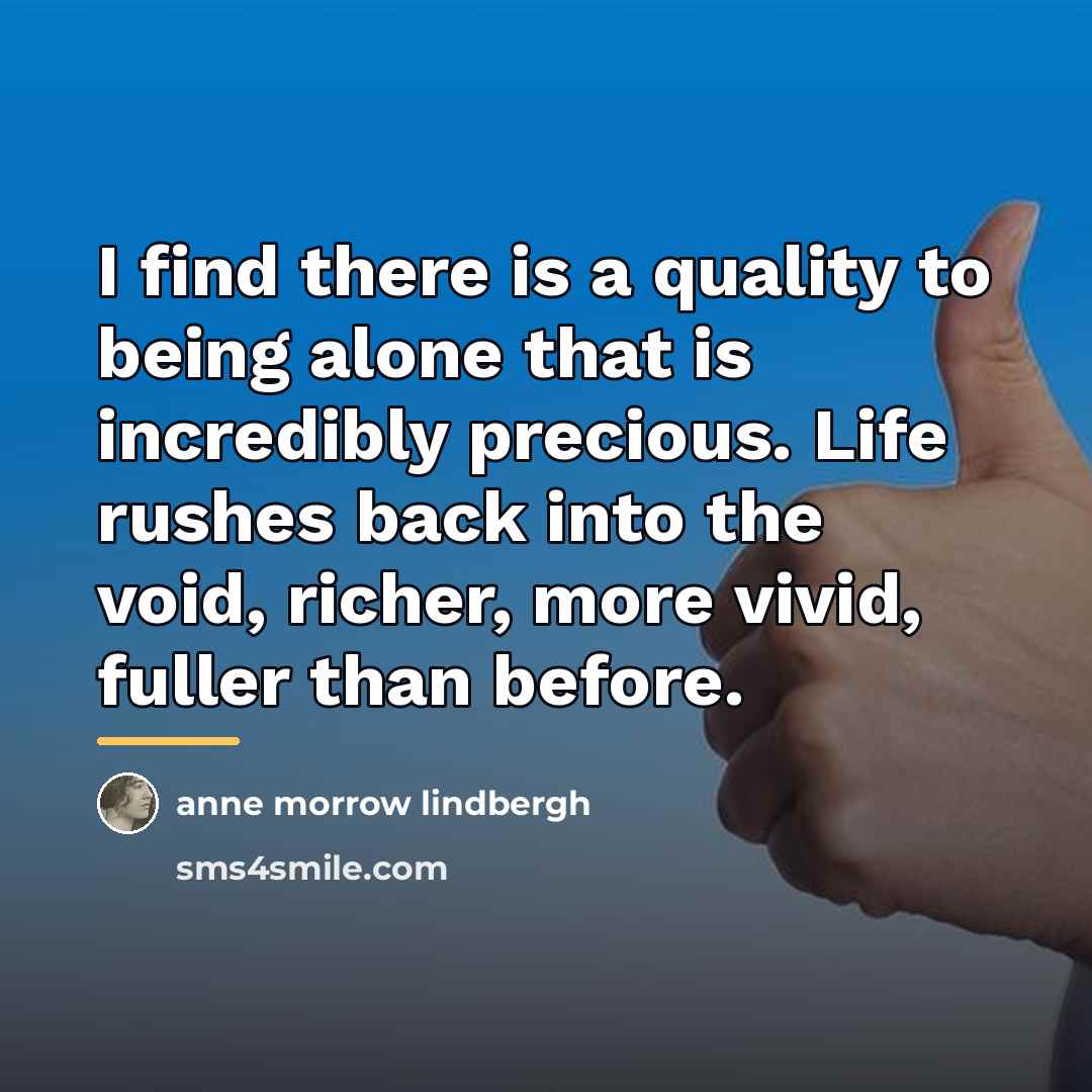 “I find there is a quality to being alone that…” quote by Anne Morrow Lindbergh