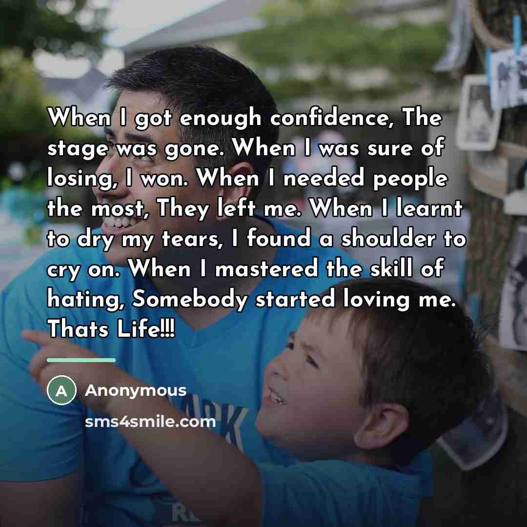 “When I got enough confidence, The stage was gone. When…” quote by Anonymous