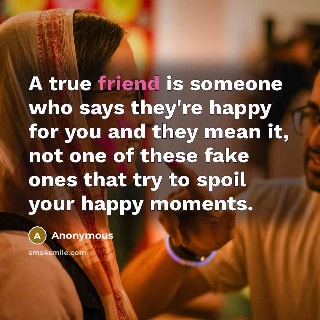 “A true friend is someone who says they're happy for…” quote by Anonymous