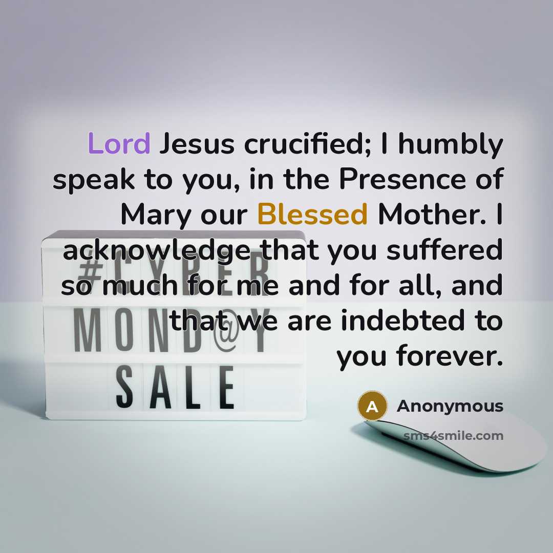 “Lord Jesus crucified; I humbly speak to you, in the…” quote by Anonymous