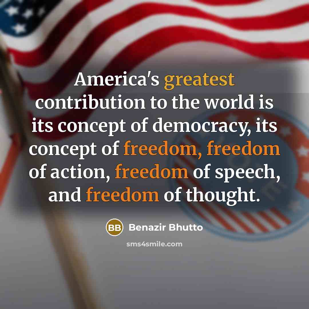 “America's greatest contribution to the world is its concept of…” quote by Benazir Bhutto