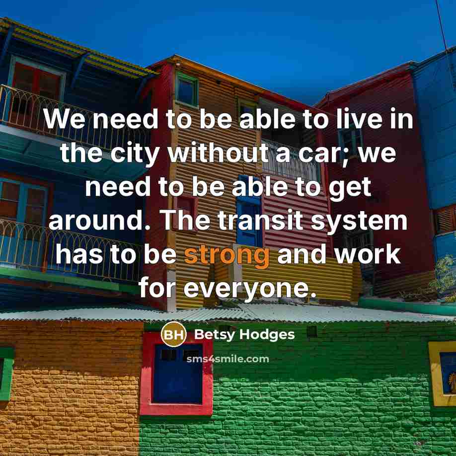 “We need to be able to live in the city…” quote by Betsy Hodges