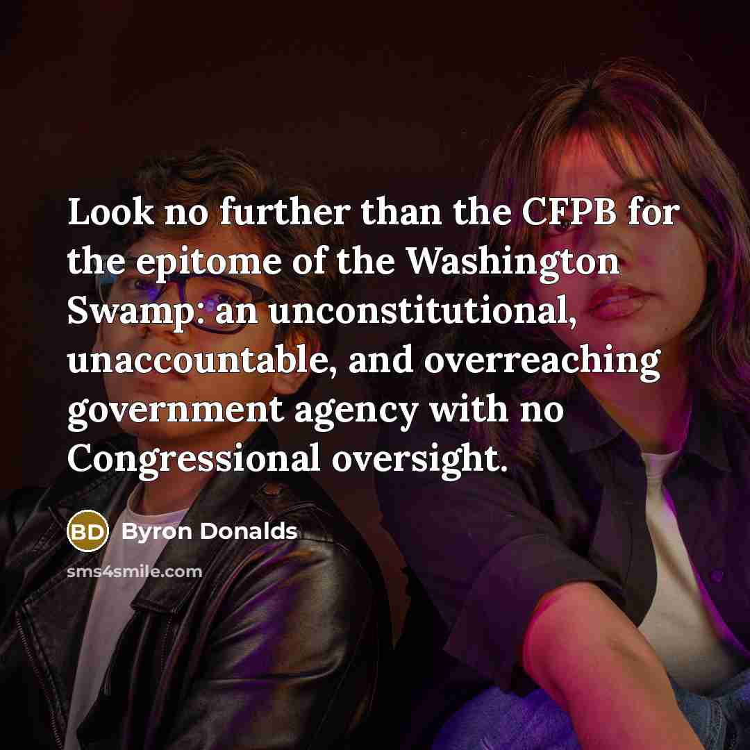 “Look no further than the CFPB for the epitome of…” quote by Byron Donalds