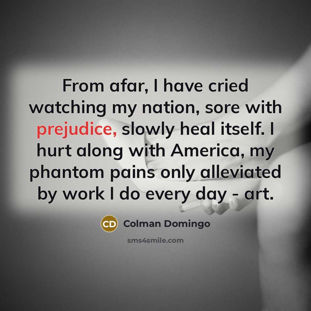 “From afar, I have cried watching my nation, sore with…” quote by Colman Domingo