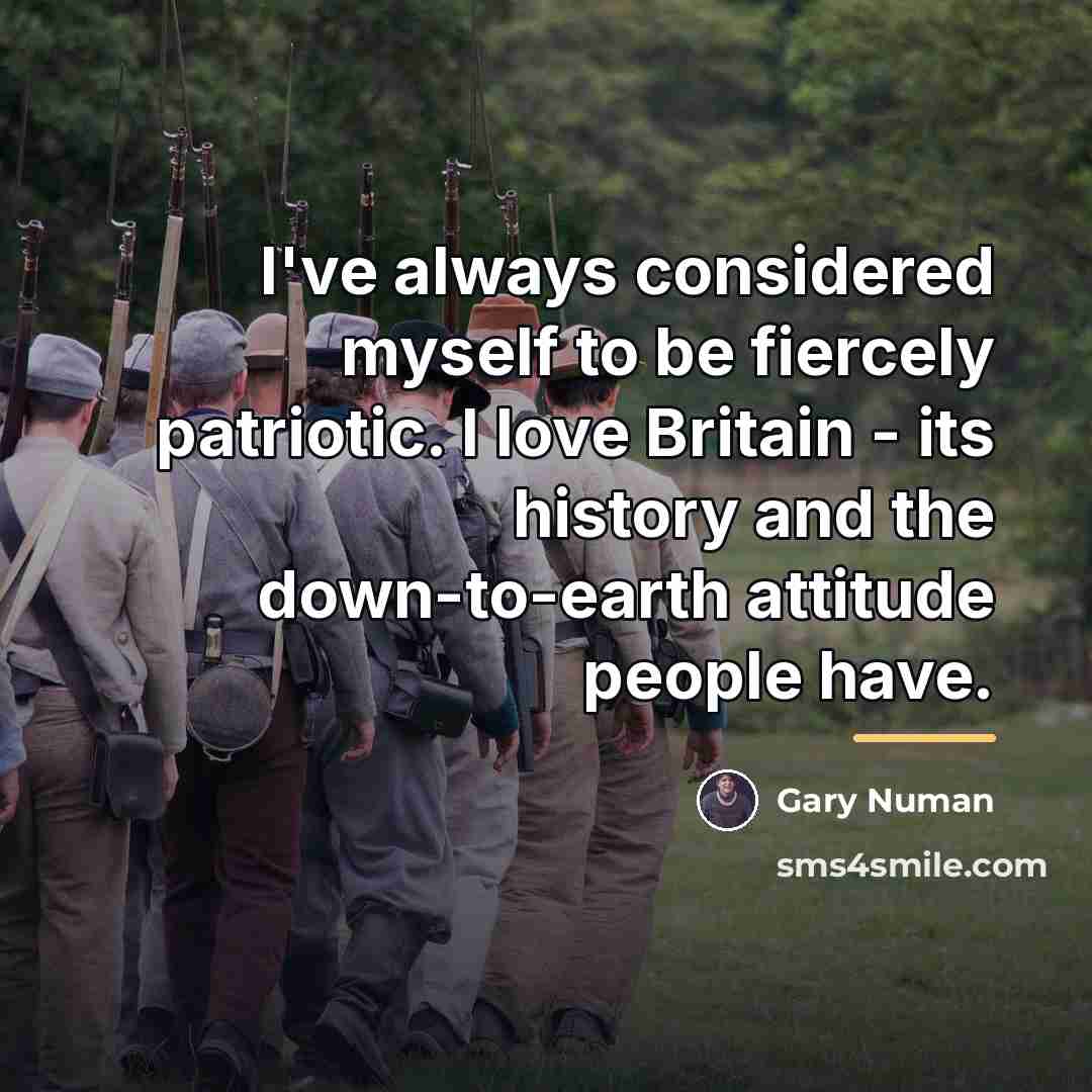 “I've always considered myself to be fiercely patriotic. I love…” quote by Gary Numan