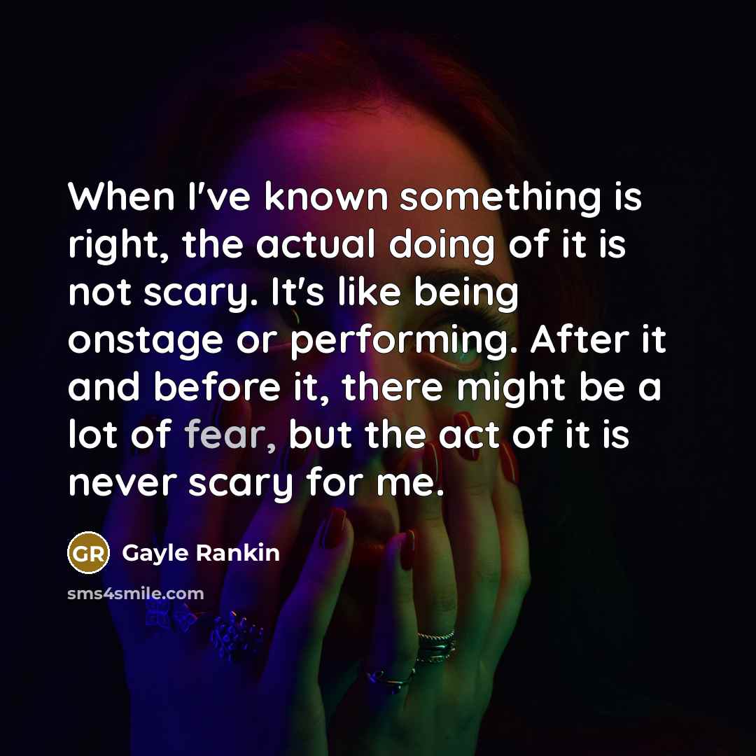 “When I've known something is right, the actual doing of…” quote by Gayle Rankin