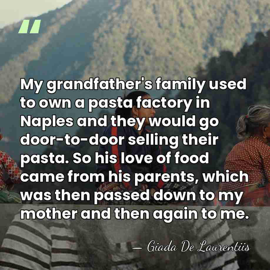 My grandfather's family used to own a pasta factory in Naples and&hellip; - Giada De Laurentiis