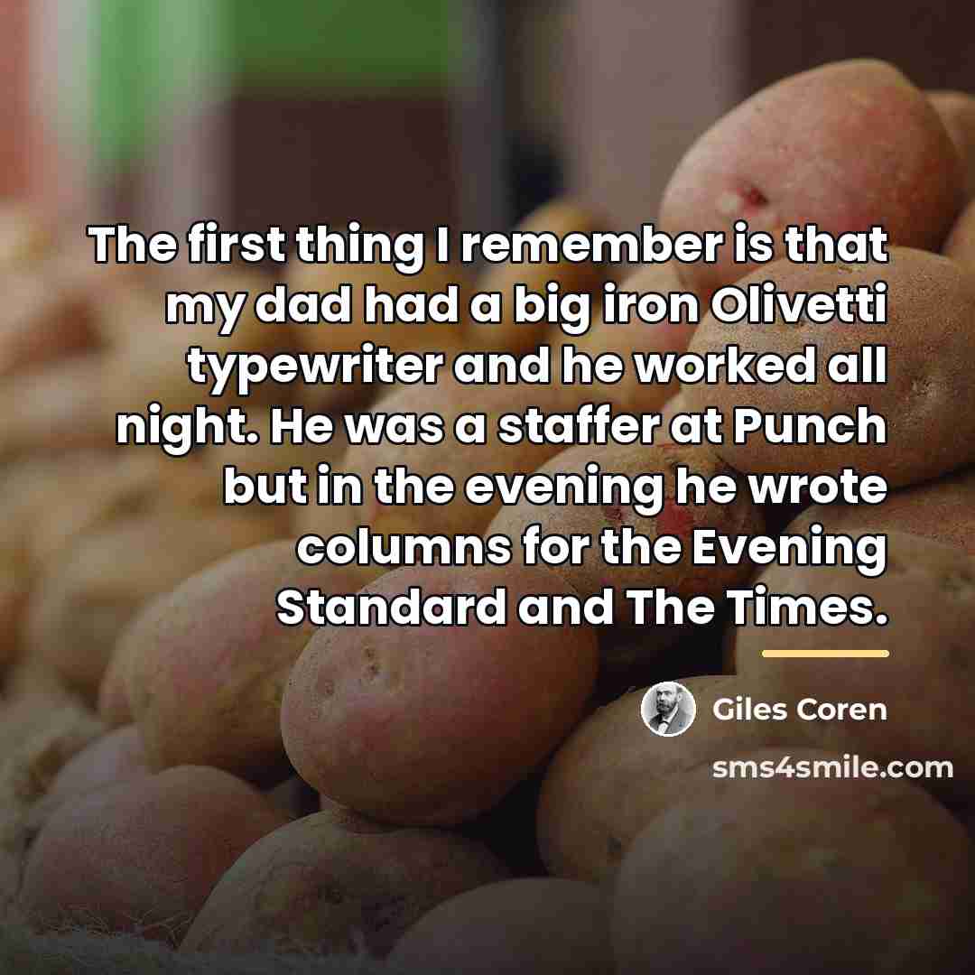 “The first thing I remember is that my dad had…” quote by Giles Coren