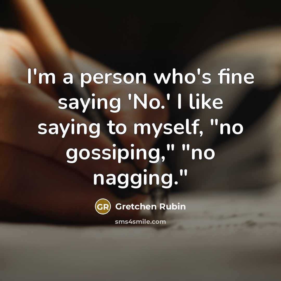 “I'm a person who's fine saying 'No.' I like saying…” quote by Gretchen Rubin