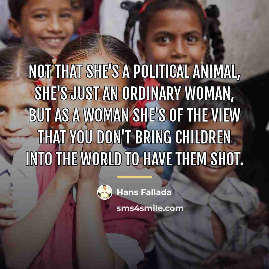 “Not that she's a political animal, she's just an ordinary…” quote by Hans Fallada