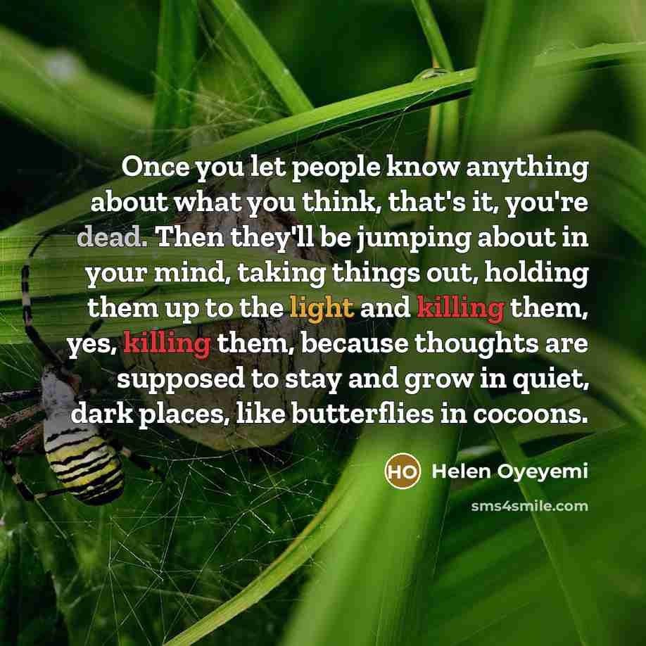 “Once you let people know anything about what you think,…” quote by Helen Oyeyemi