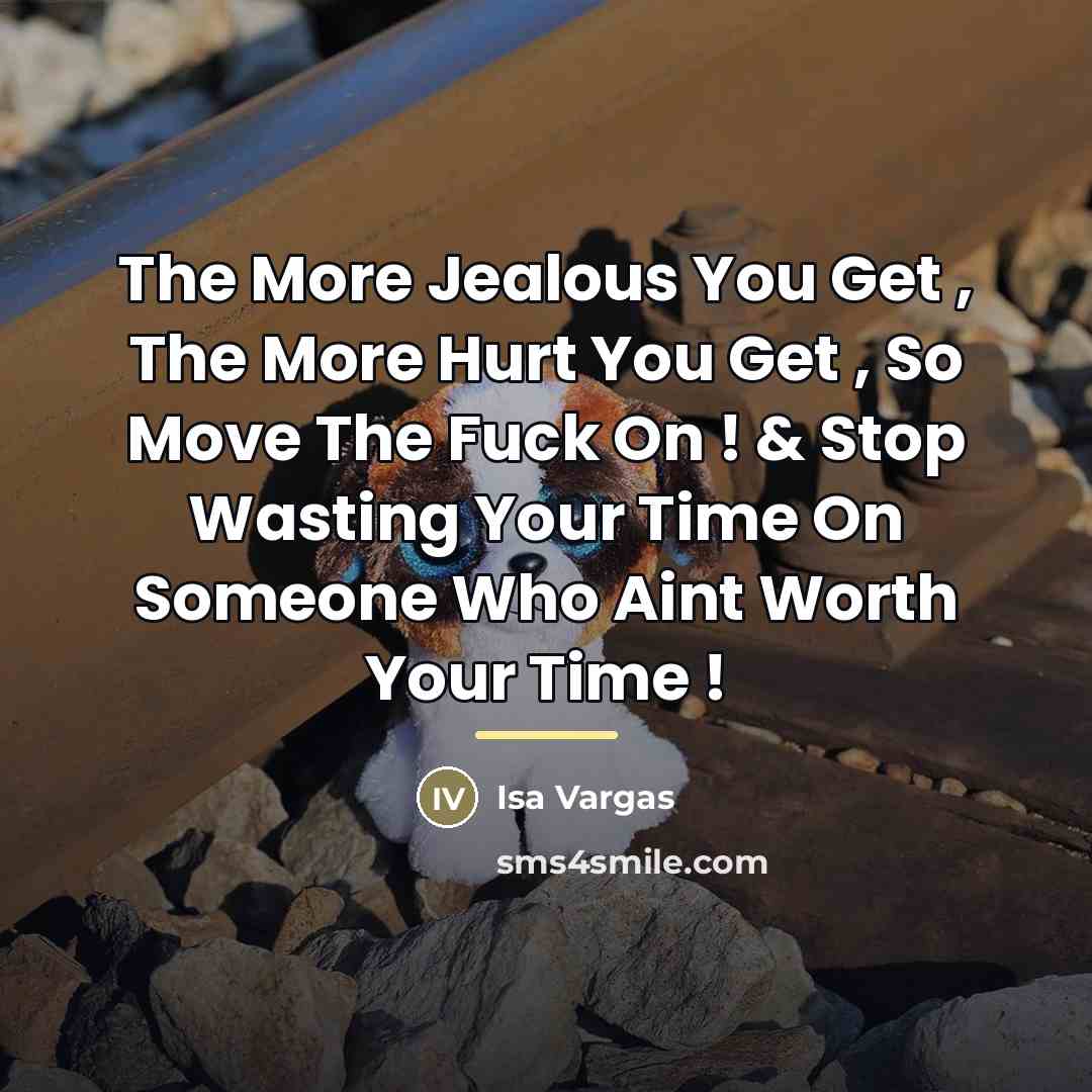 “The More Jealous You Get , The More Hurt You…” quote by Isa Vargas
