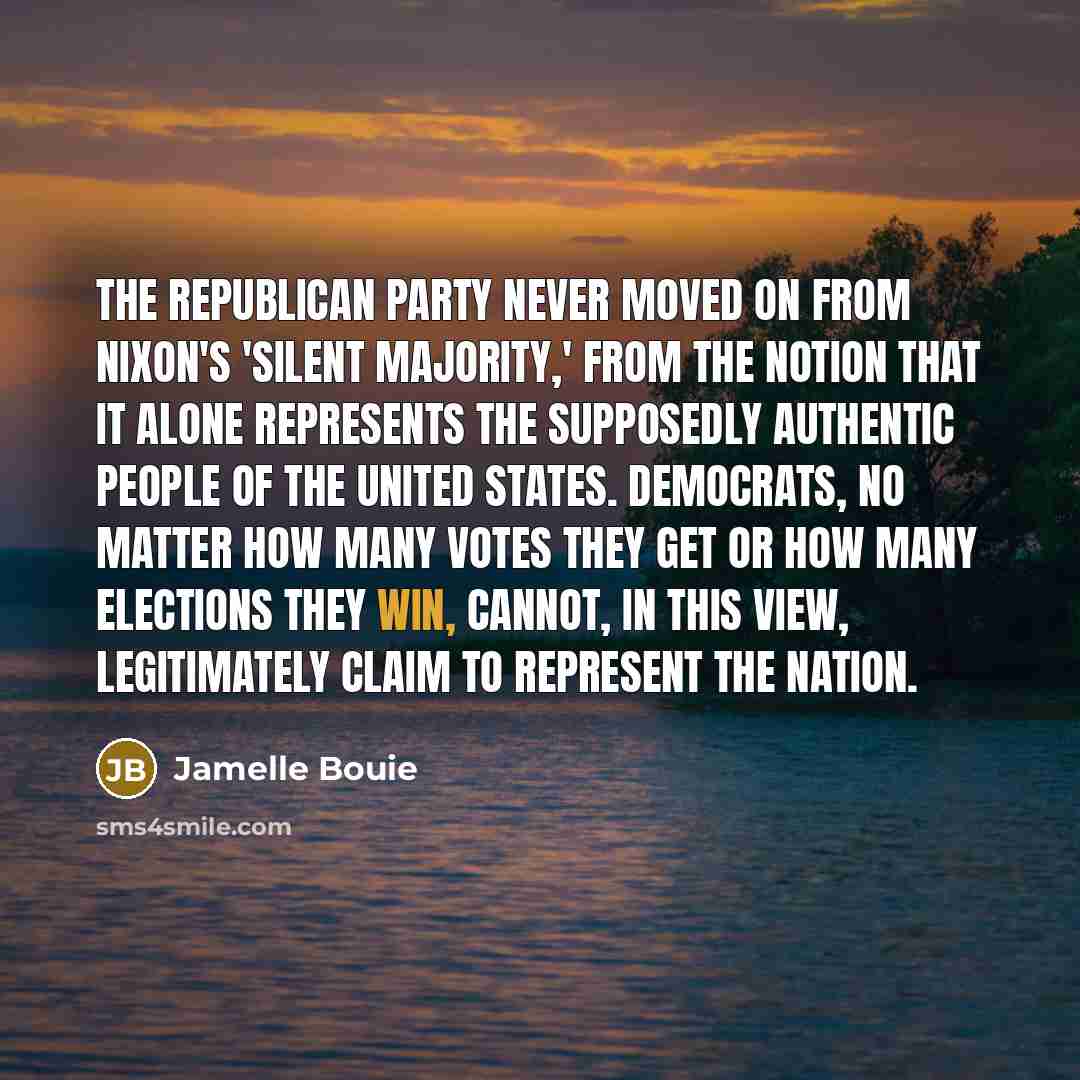 “The Republican Party never moved on from Nixon's 'silent majority,'…” quote by Jamelle Bouie