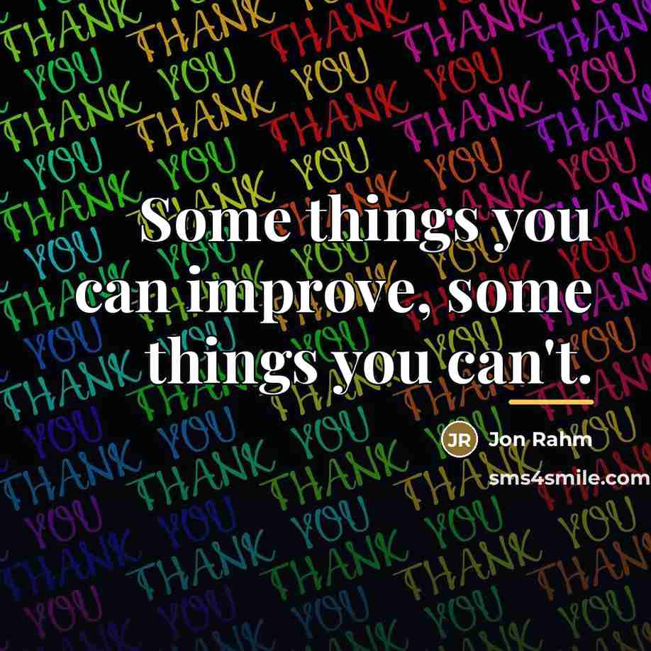 “Some things you can improve, some things you can't.…” quote by Jon Rahm