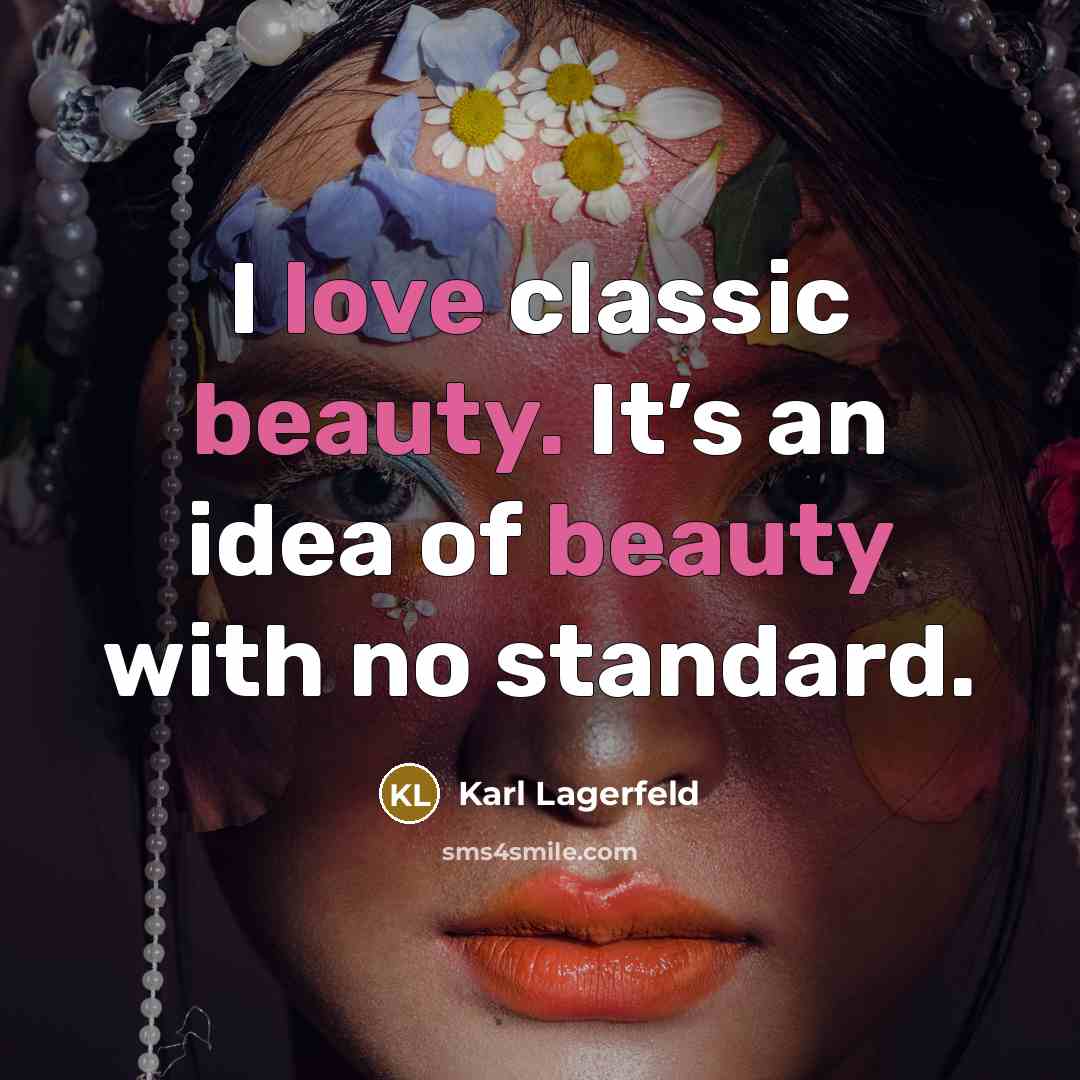 “I love classic beauty. It’s an idea of beauty with…” quote by Karl Lagerfeld