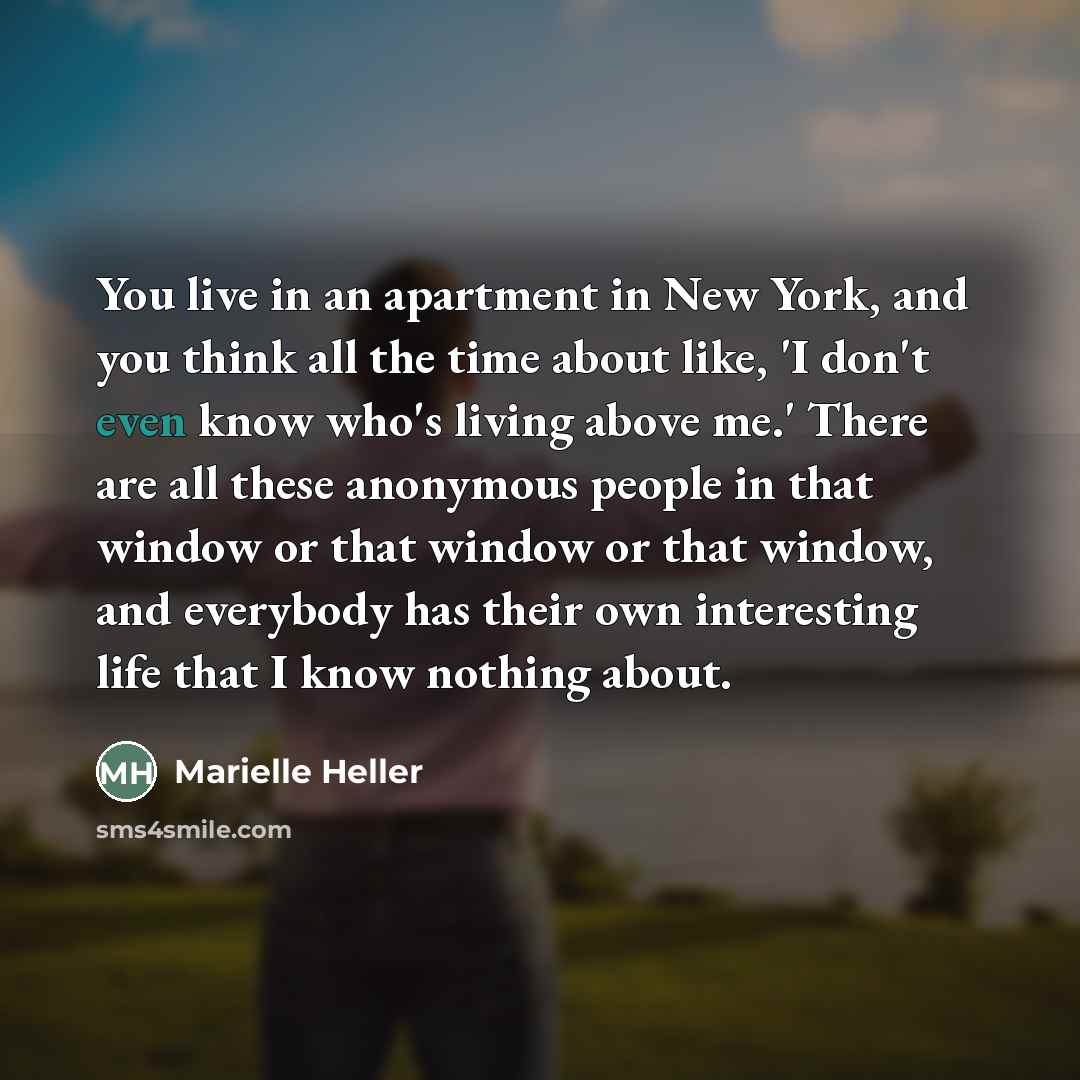 “You live in an apartment in New York, and you…” quote by Marielle Heller