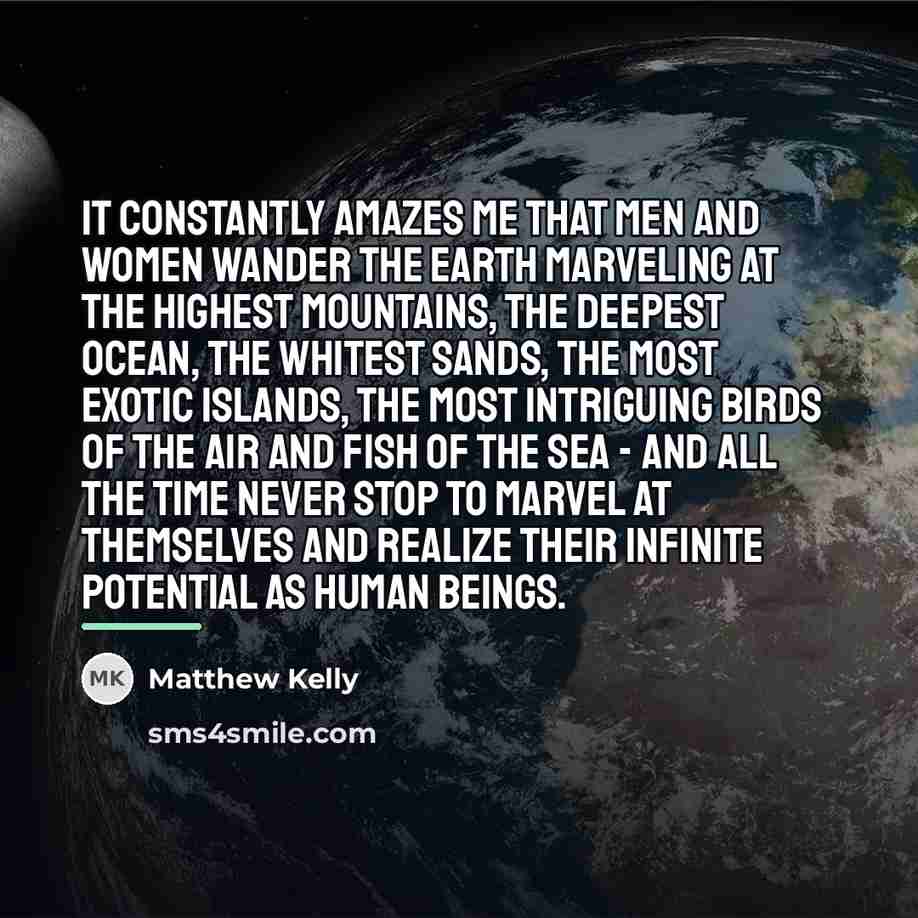 “It constantly amazes me that men and women wander the…” quote by Matthew Kelly