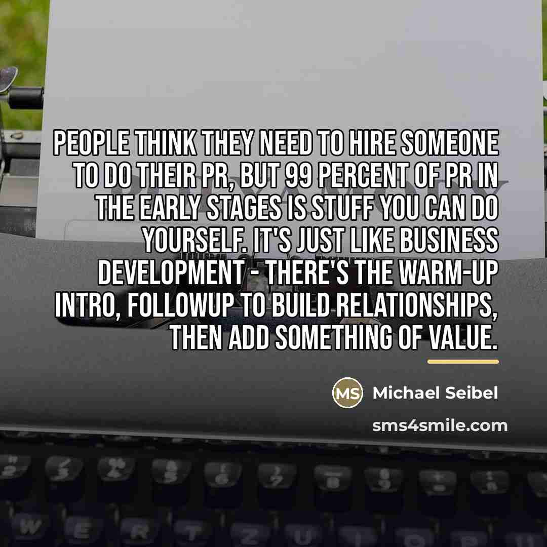 “People think they need to hire someone to do their…” quote by Michael Seibel