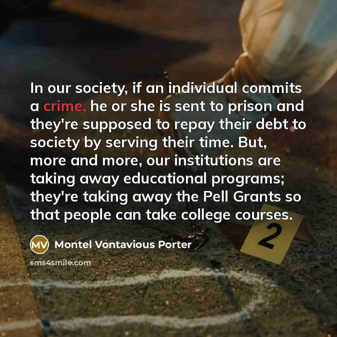 “In our society, if an individual commits a crime, he…” quote by Montel Vontavious Porter