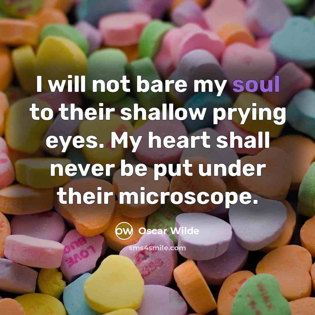 “I will not bare my soul to their shallow prying…” quote by Oscar Wilde