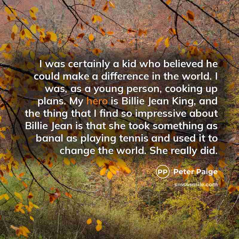 “I was certainly a kid who believed he could make…” quote by Peter Paige