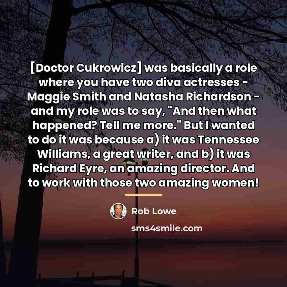“[Doctor Cukrowicz] was basically a role where you have two…” quote by Rob Lowe