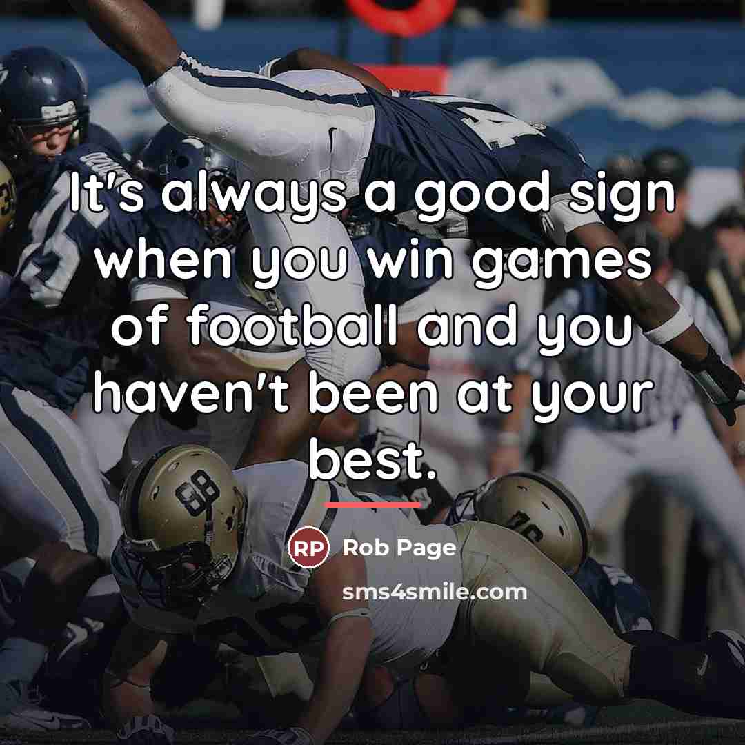 “It's always a good sign when you win games of…” quote by Rob Page