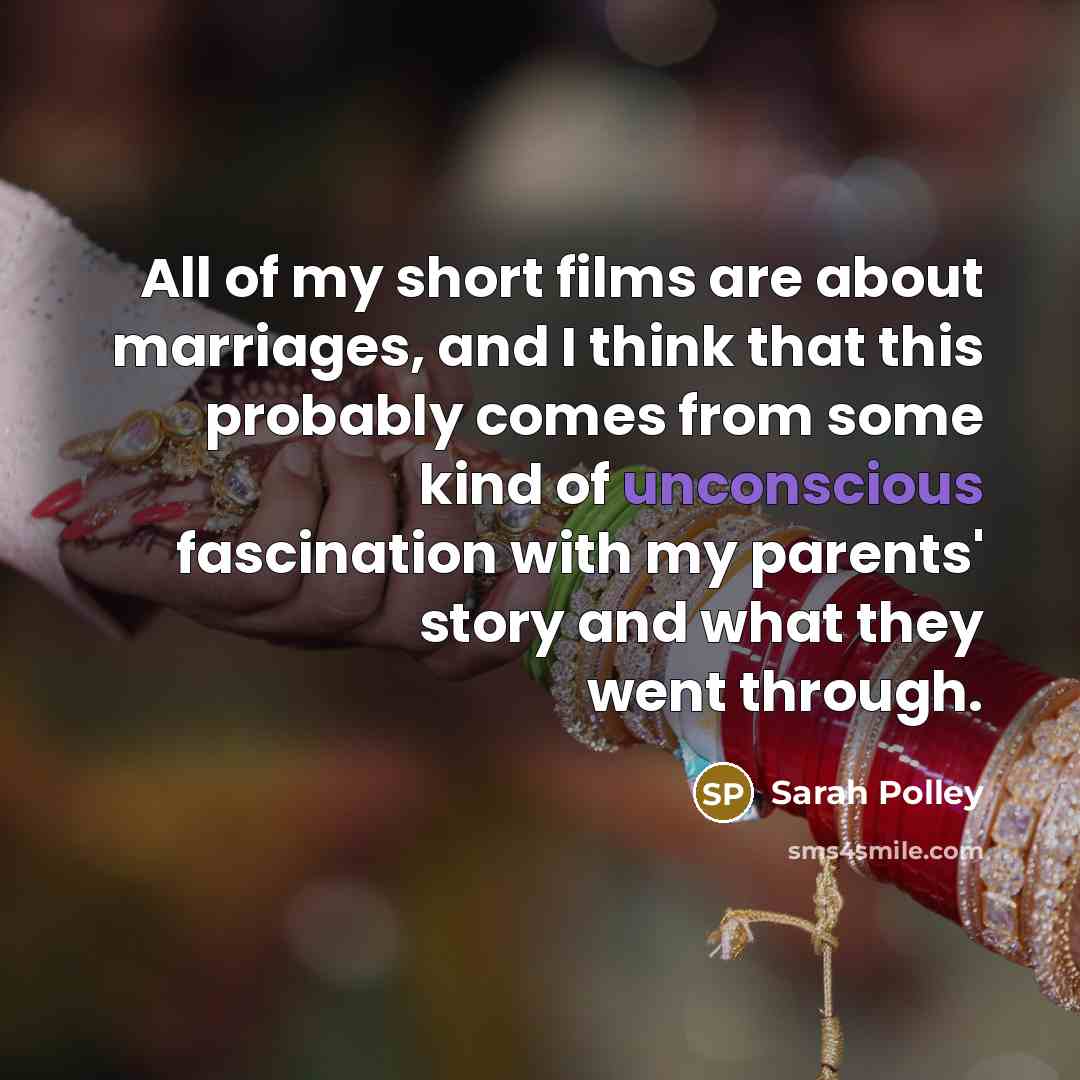 “All of my short films are about marriages, and I…” quote by Sarah Polley