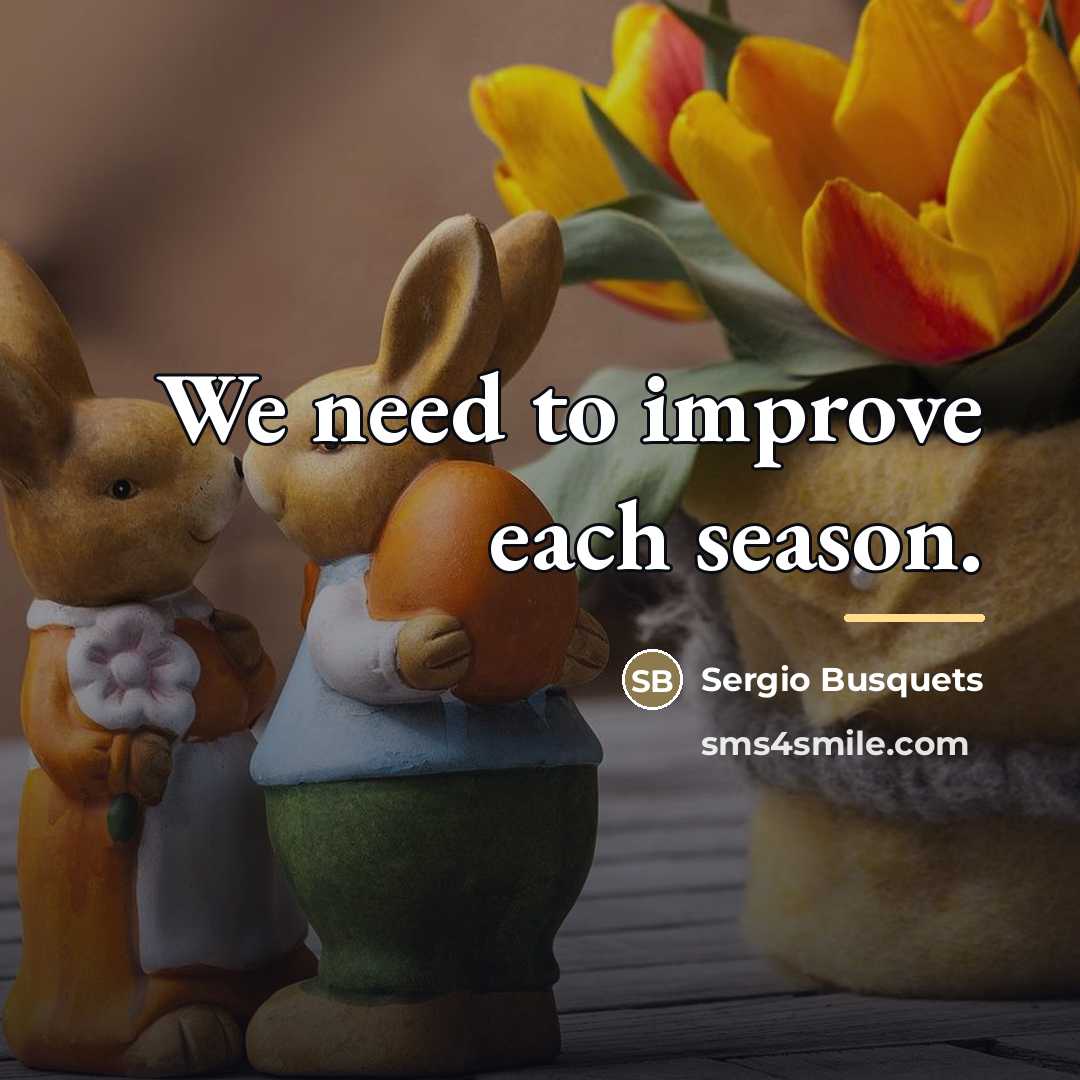 “We need to improve each season.…” quote by Sergio Busquets
