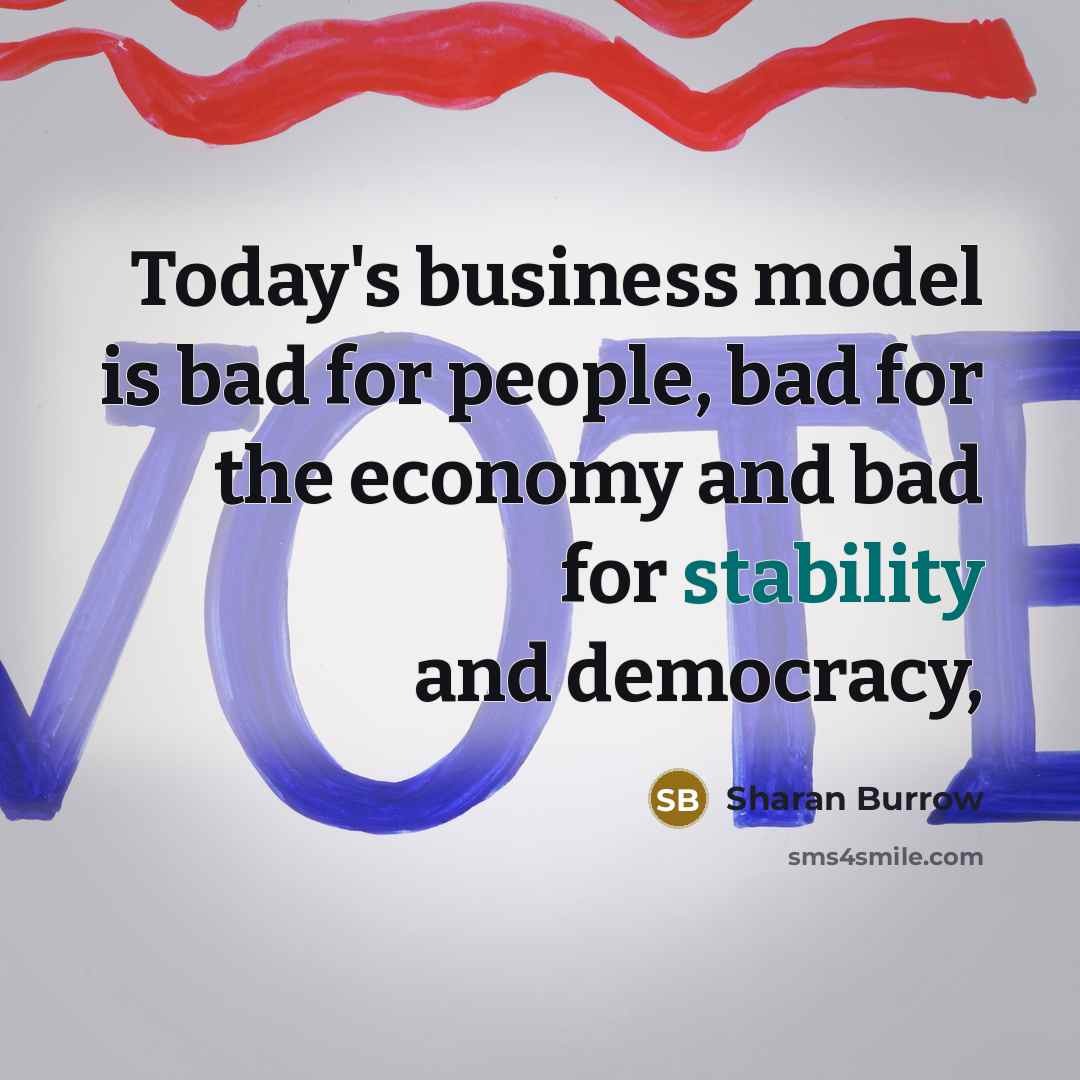 “Today's business model is bad for people, bad for the…” quote by Sharan Burrow