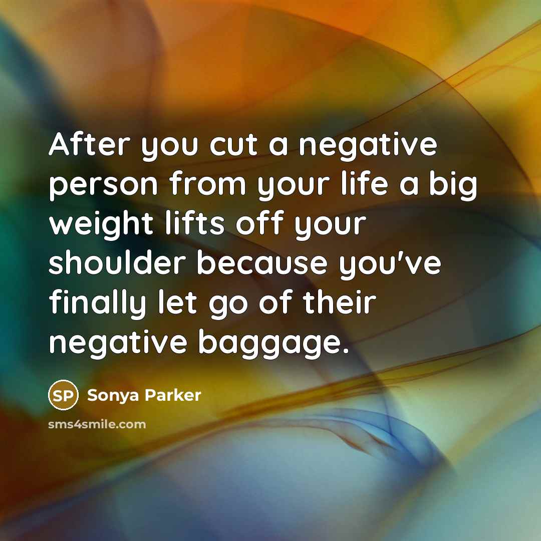 “After you cut a negative person from your life a…” quote by SONYA PARKER