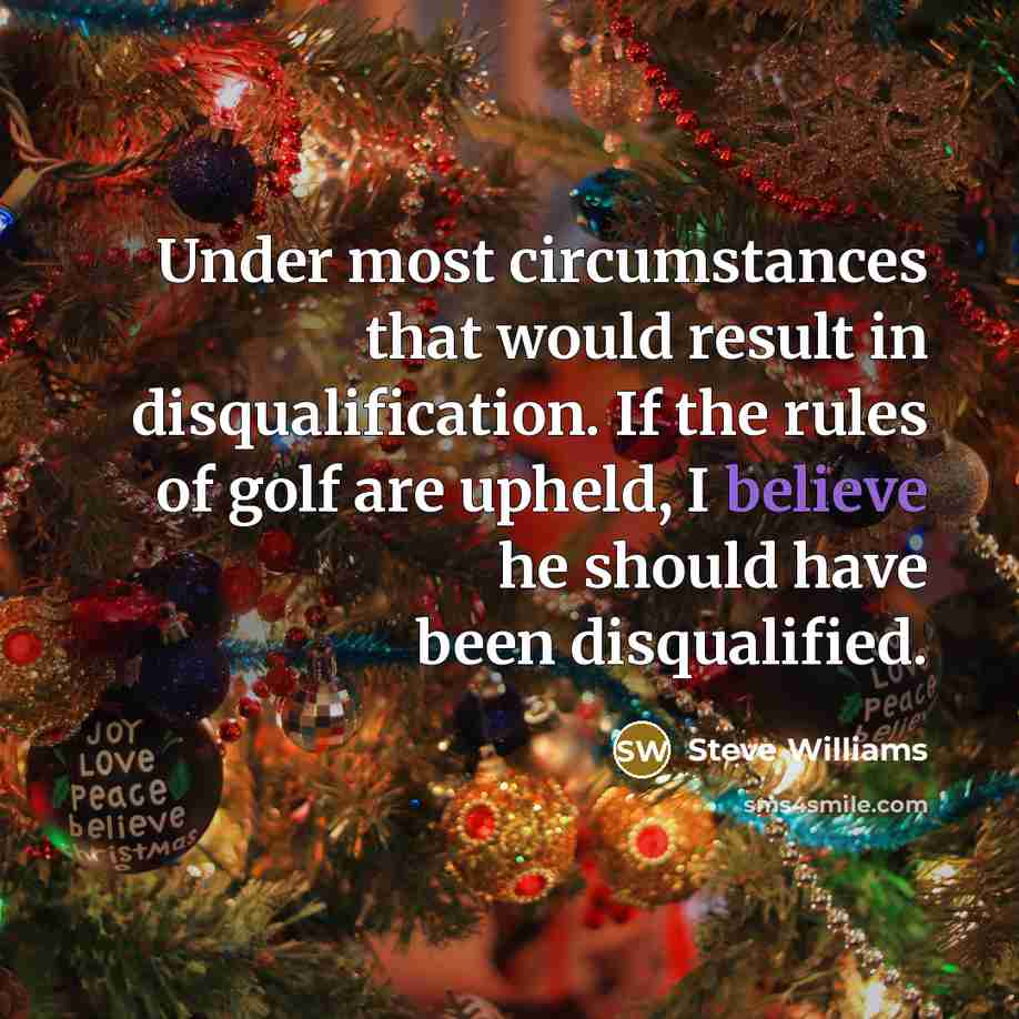 “Under most circumstances that would result in disqualification. If the…” quote by Steve Williams