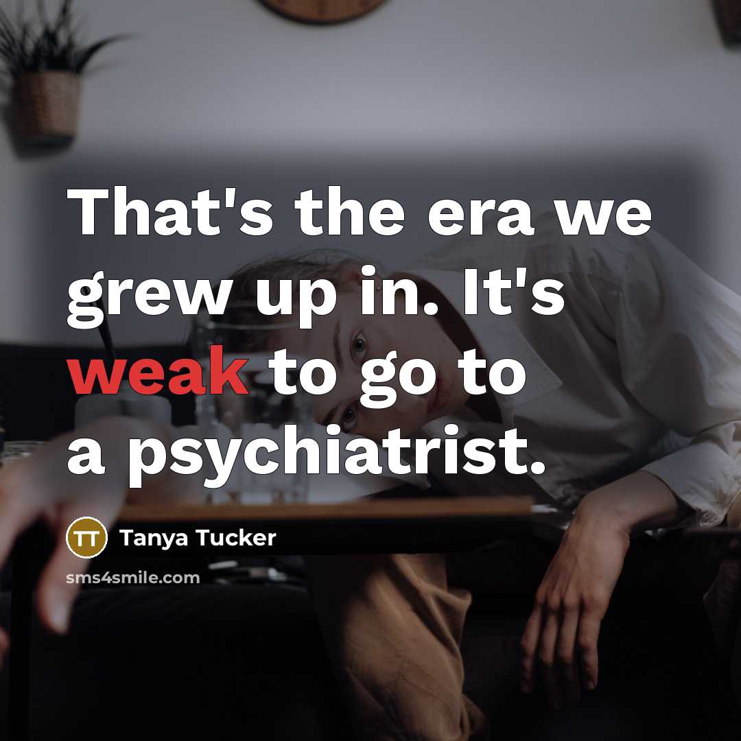 “That's the era we grew up in. It's weak to…” quote by Tanya Tucker