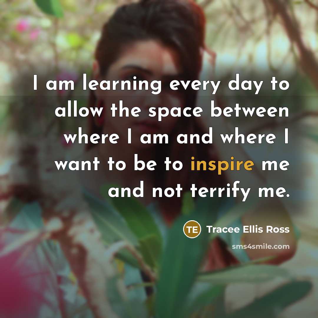 “I am learning every day to allow the space between…” quote by Tracee Ellis Ross