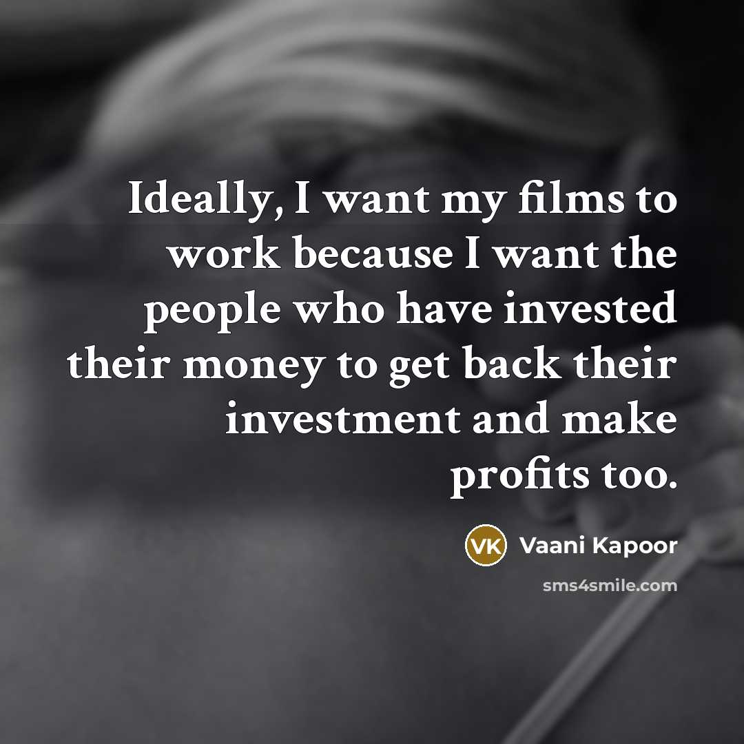 “Ideally, I want my films to work because I want…” quote by Vaani Kapoor