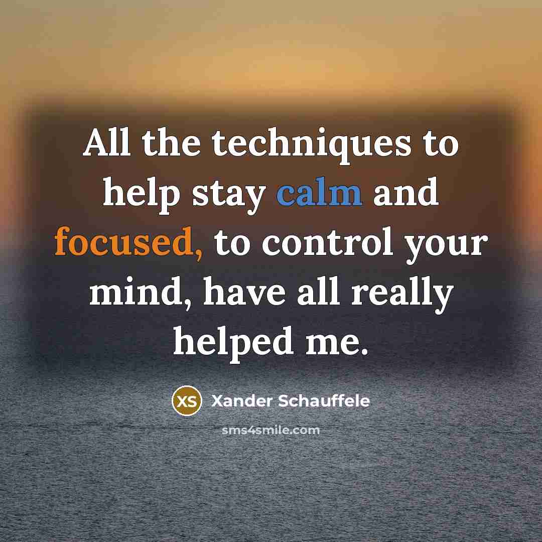 “All the techniques to help stay calm and focused, to…” quote by Xander Schauffele