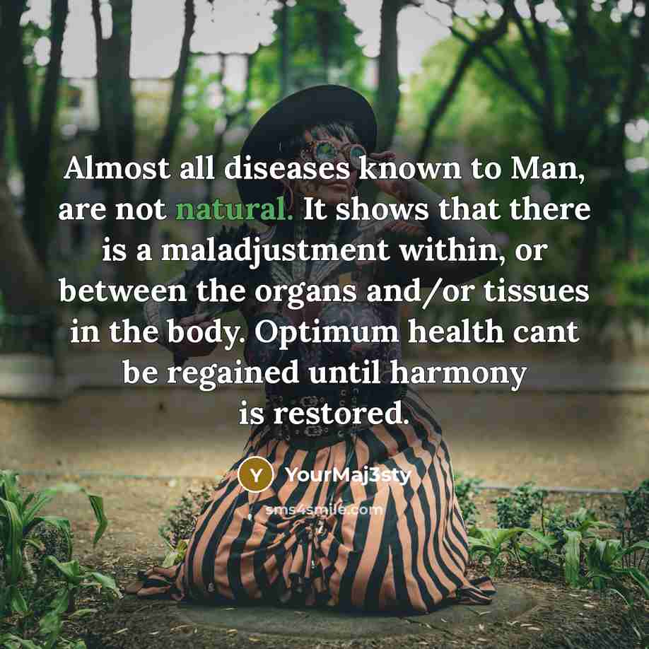 “Almost all diseases known to Man, are not natural. It…” quote by YourMaj3sty