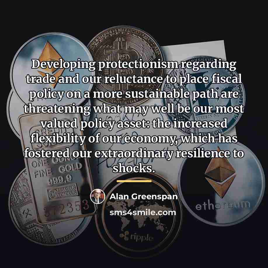 “Developing protectionism regarding trade and our reluctance to place fiscal…” quote by Alan Greenspan