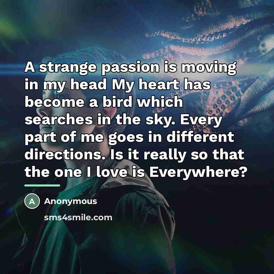 “A strange passion is moving in my head My heart…” quote by Anonymous