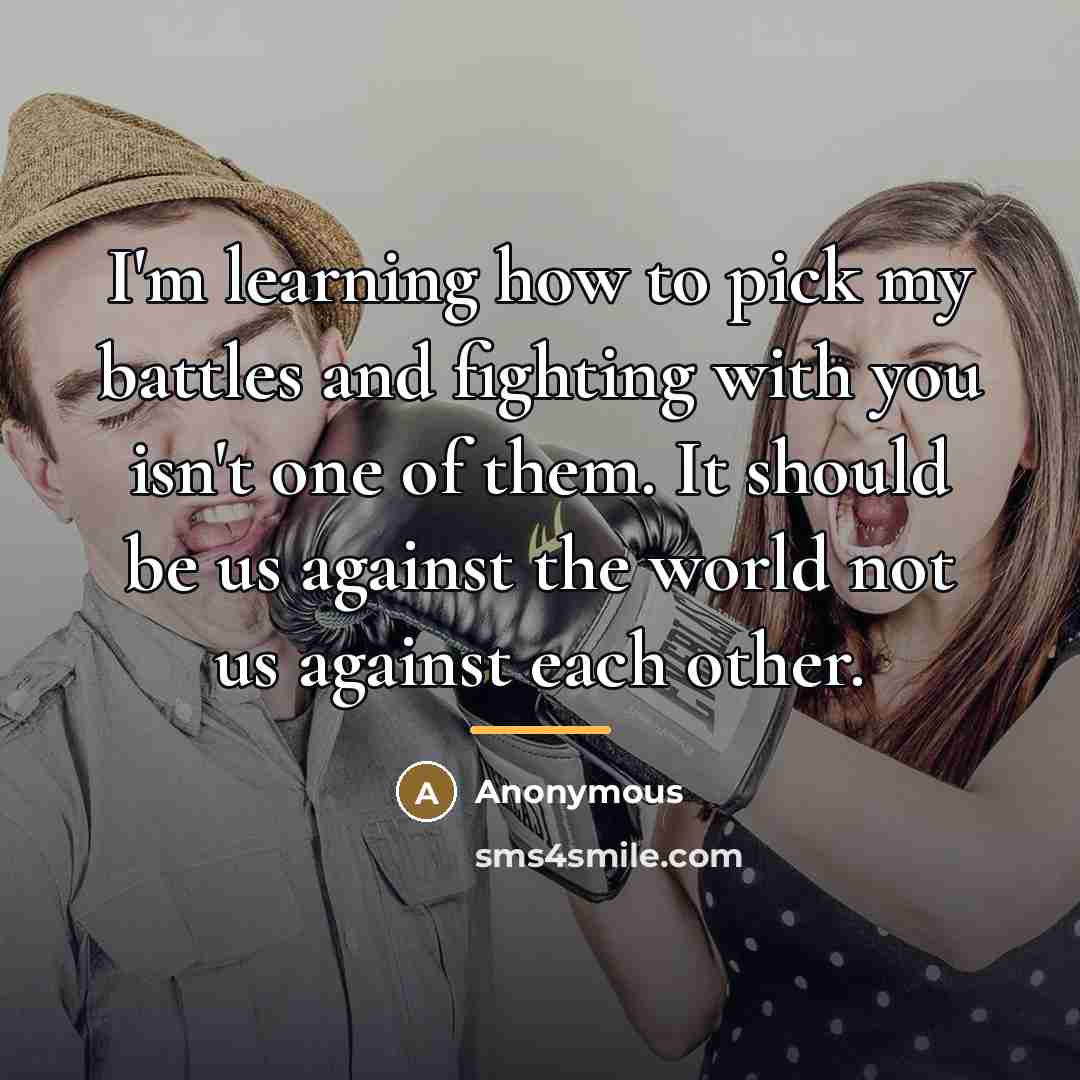 “I'm learning how to pick my battles and fighting with…” quote by Anonymous