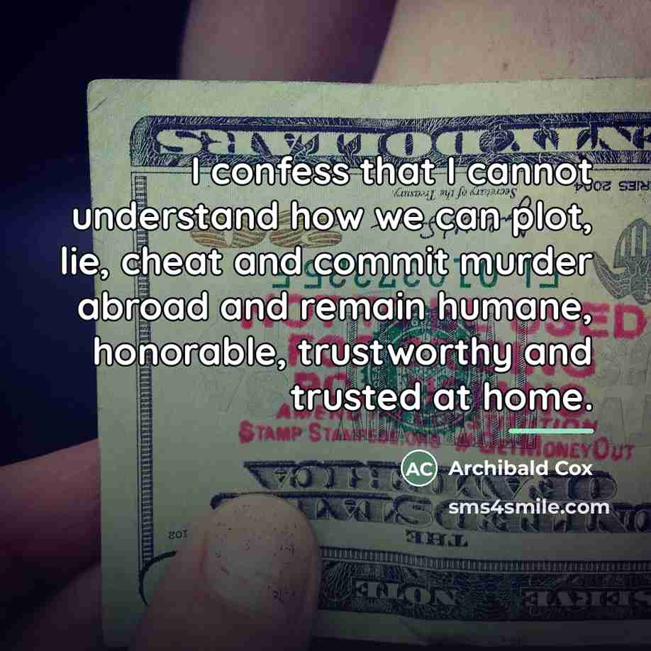 “I confess that I cannot understand how we can plot,…” quote by Archibald Cox