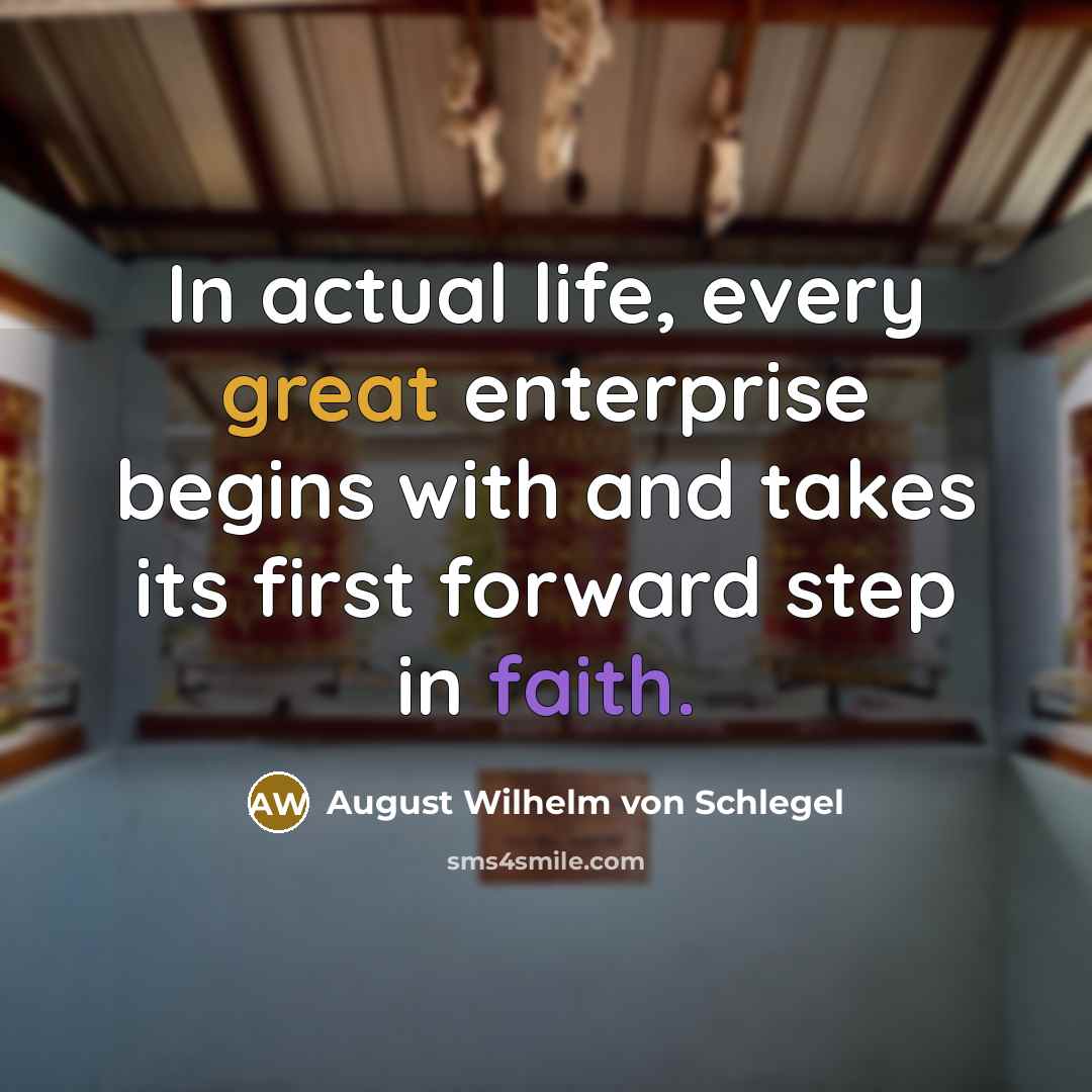 “In actual life, every great enterprise begins with and takes…” quote by August Wilhelm von Schlegel