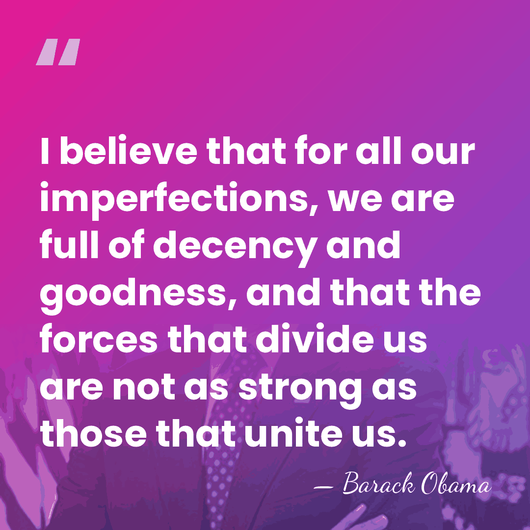 I believe that for all our imperfections, we are full of decency&hellip; - Barack Obama